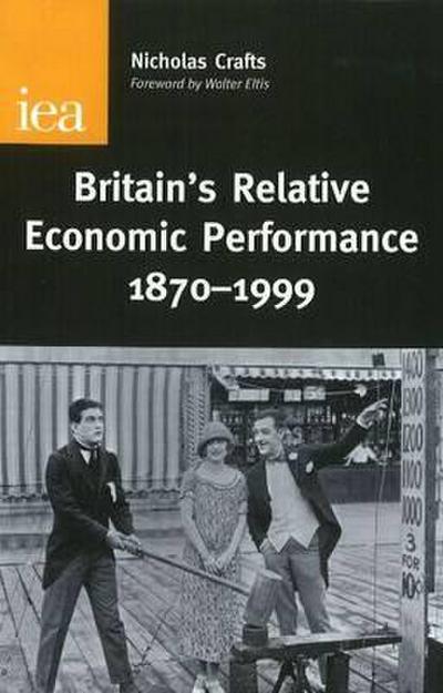 Britain’s Relative Economic Performance, 1870-1999