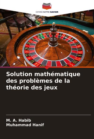 Solution mathématique des problèmes de la théorie des jeux
