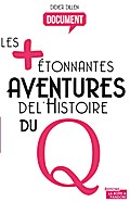 Les plus étonnantes aventures de l’histoire 