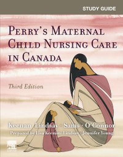 Study Guide for Perry’s Maternal Child Nursing Care in Canada,E-Book