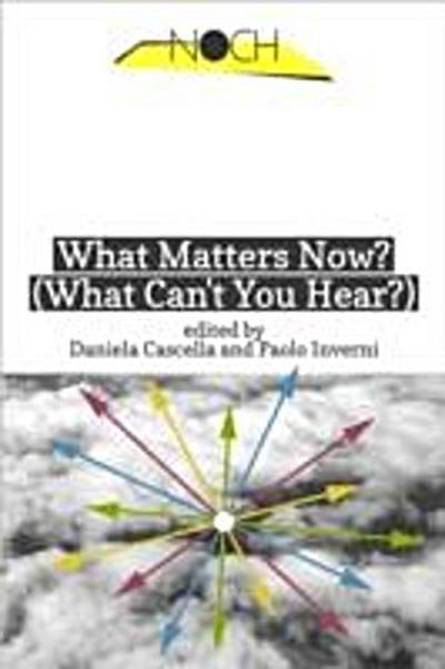 What Matters Now? (What Can’t You Hear?)