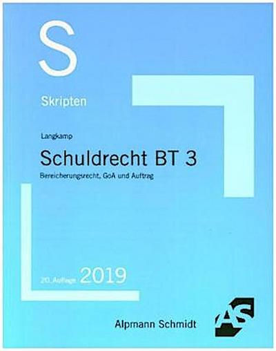 Skript Schuldrecht BT 3: Auftrag, GoA, Bereicherungsrecht