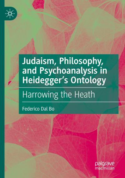 Judaism, Philosophy, and Psychoanalysis in Heidegger’s Ontology