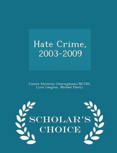 Hate Crime, 2003-2009 - Scholar’s Choice Edition