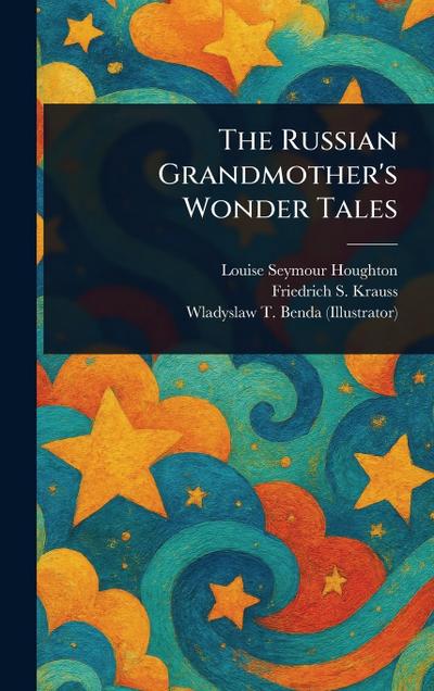 The Russian Grandmother’s Wonder Tales