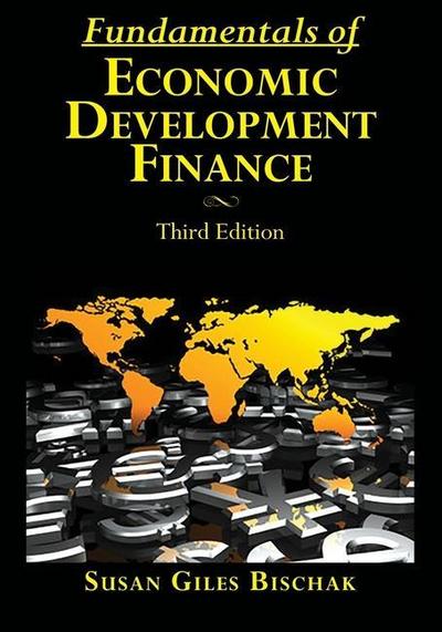 Fundamentals of Economic Development Finance, Third Edition