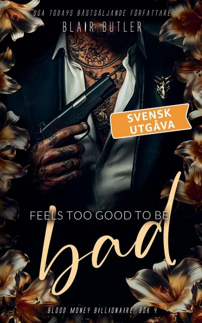 Feels Too Good To Be Bad, svensk utgåva, bok 4
