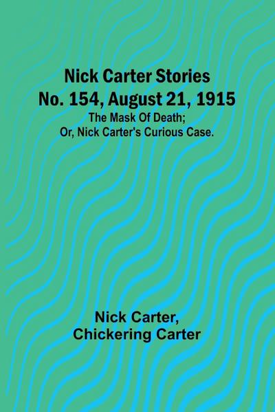 Nick Carter Stories No. 154, August 21, 1915