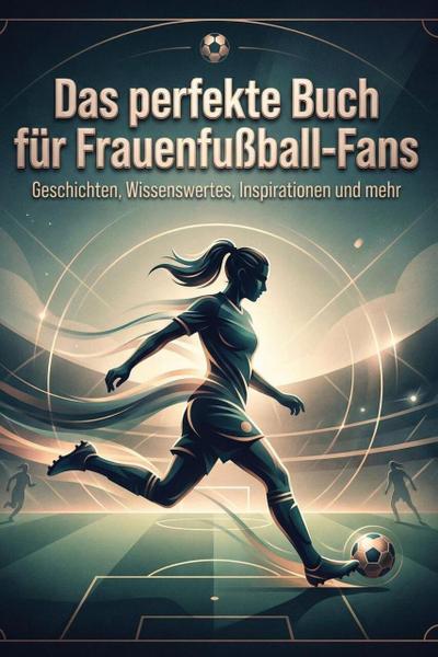Das perfekte Buch für Frauenfußball-Fans