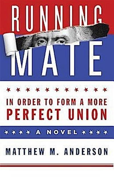 Running Mate: In Order to Form a More Perfect Union