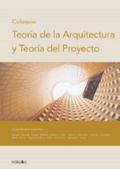 Coloquio: Teoría de la arquitectura y teoría del proyecto