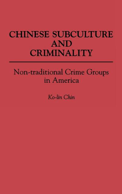 Chinese Subculture and Criminality