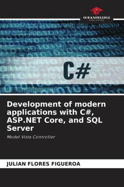 Development of modern applications with C#, ASP.NET Core, and SQL Server