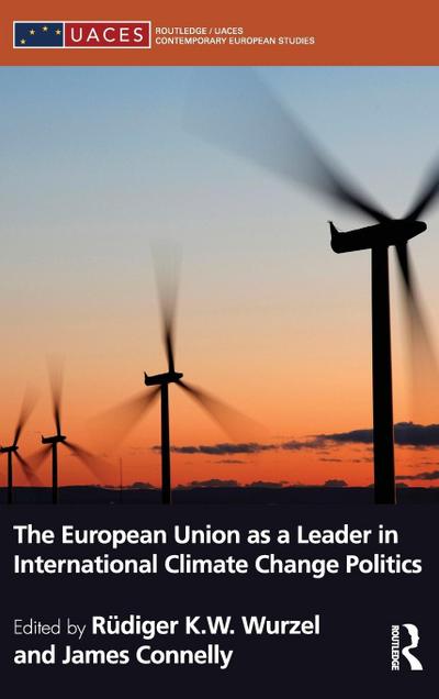 The European Union as a Leader in International Climate Change Politics