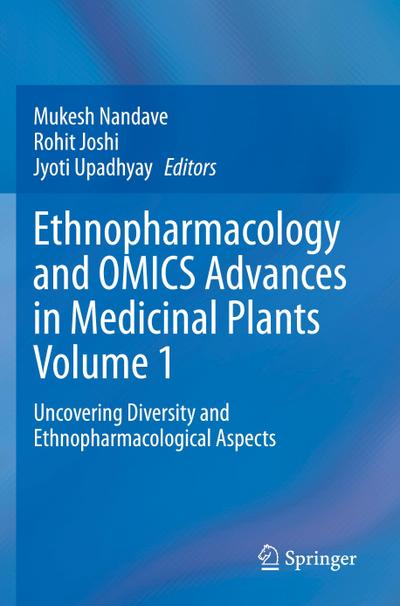 Ethnopharmacology and OMICS Advances in Medicinal Plants Volume 1