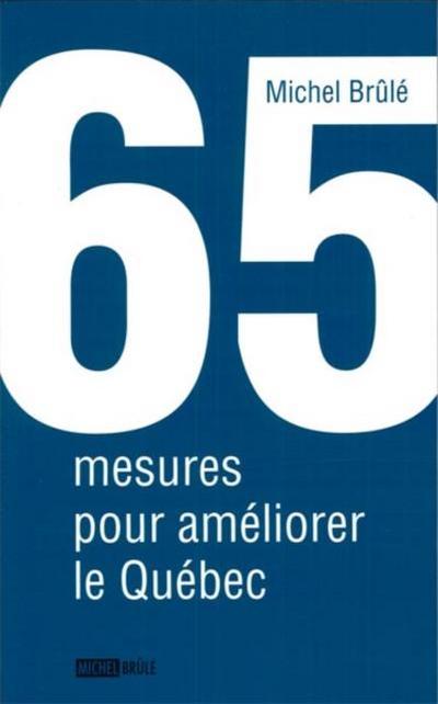 65 mesures pour ameliorer le Quebec