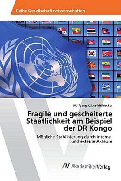 Fragile und gescheiterte Staatlichkeit am Beispiel der DR Kongo