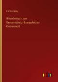 Urkundenbuch zum Oesterreichisch-Evangelischen Kir