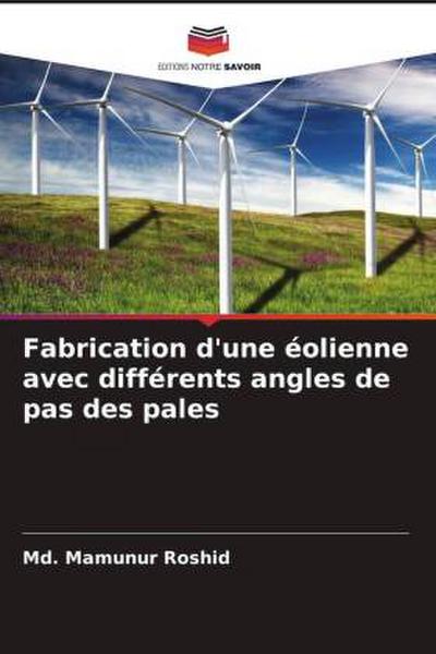 Fabrication d’une éolienne avec différents angles de pas des pales