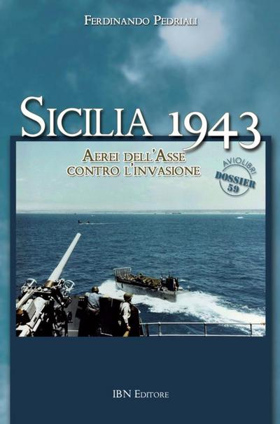 Sicilia 1943. Aerei dell’Asse contro l’invasione