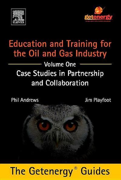 Education and Training for the Oil and Gas Industry: Case Studies in Partnership and Collaboration Custom