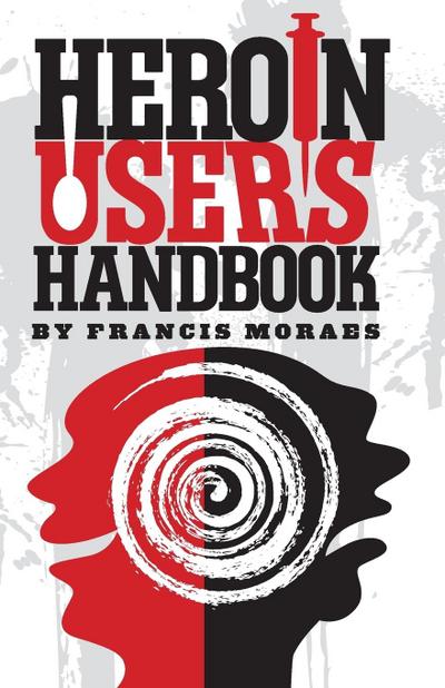 Heroin User’s Handbook
