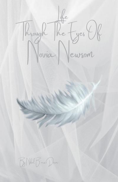 Dixon, N: Life Through The Eyes of Novia Newsom