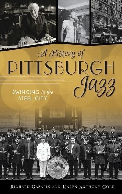 History of Pittsburgh Jazz: Swinging in the Steel City