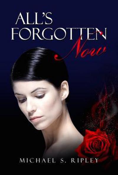 All’s Forgotten Now