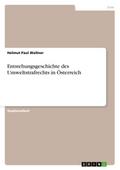 Entstehungsgeschichte des Umweltstrafrechts in Österreich