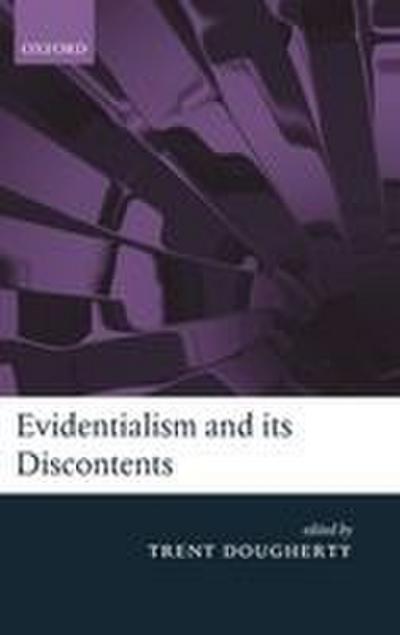 Evidentialism and Its Discontents