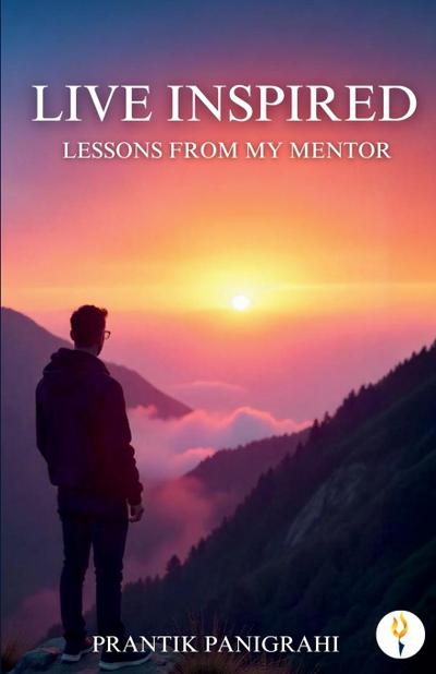 Live Inspired - Lessons From My Mentor
