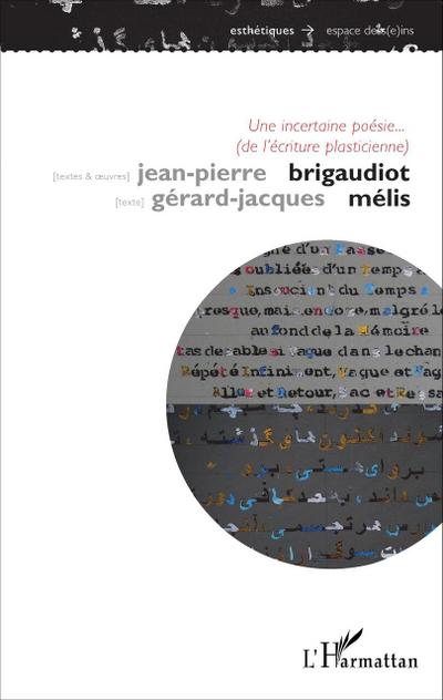 Une incertaine poésie... (de l’écriture plasticienne)