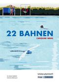22 Bahnen - Caroline Wahl - Schülerarbeitsheft
