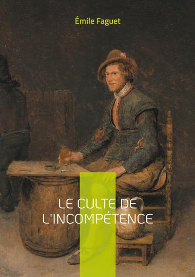 Le culte de l’incompétence