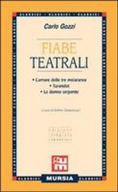 Fiabe teatrali: L’amore delle tre melarance-Turandot-La donna serpente