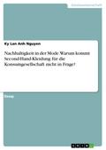 Nachhaltigkeit in der Mode. Warum kommt Second-Hand-Kleidung für die Konsumgesellschaft nicht in Frage?