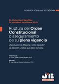 Ruptura del orden constitucional o aseguramiento de su plena vigencia