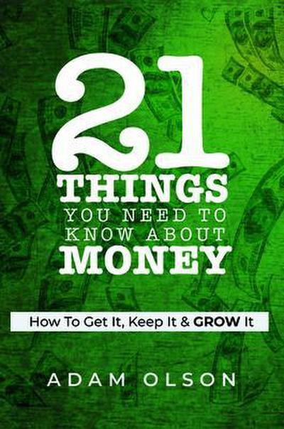 21 Things You Need to Know About Money