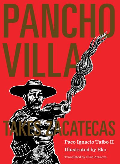 Pancho Villa Takes Zacatecas