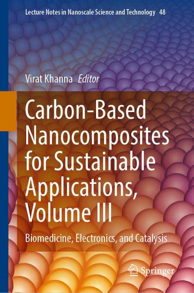 Carbon-Based Nanocomposites for Sustainable Applications, Volume III