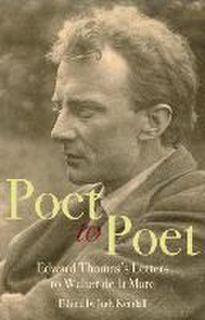 Poet to Poet: Edward Thomas’s Letters to Walter de la Mare