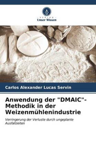 Anwendung der "DMAIC"- Methodik in der Weizenmühlenindustrie