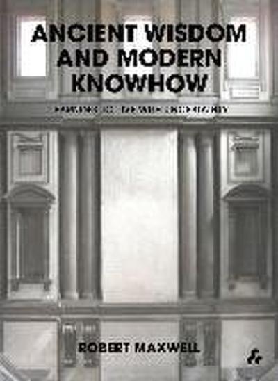 Ancient Wisdom and Modern Knowhow