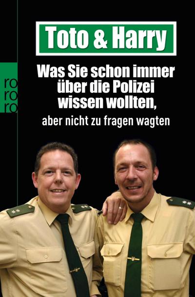 Toto & Harry. Was Sie schon immer über die Polizei wissen wollten, aber nicht zu fragen wagten
