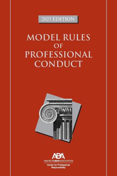 Model Rules of Professional Conduct, 2025 Edition