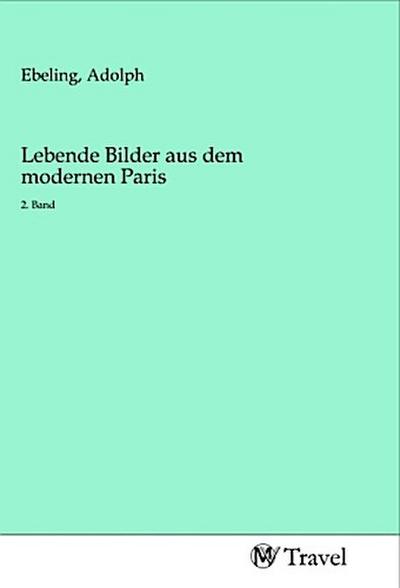 Lebende Bilder aus dem modernen Paris