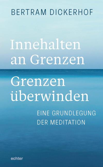 Innehalten an Grenzen - Grenzen überwinden