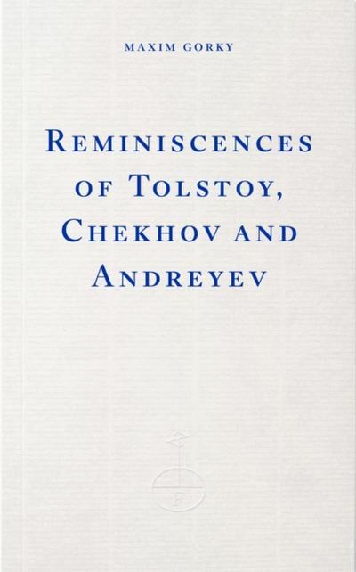 Reminiscences of Tolstoy, Chekhov and Andreev
