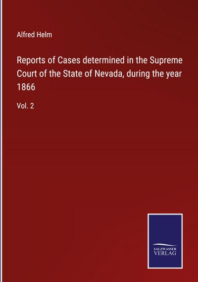 Reports of Cases determined in the Supreme Court of the State of Nevada, during the year 1866